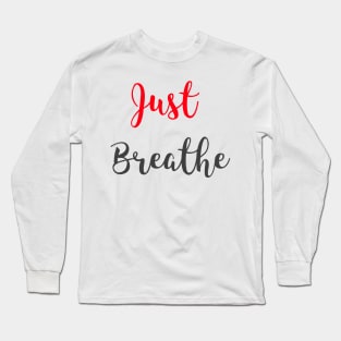 Just Breathe Long Sleeve T-Shirt